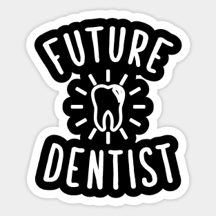 Future dentist Sticker